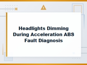 Understanding Dim Lights and Abs Faults