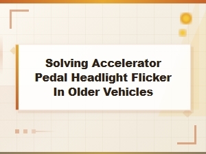 Diagnosing Accelerator Pedal Headlight Flicker