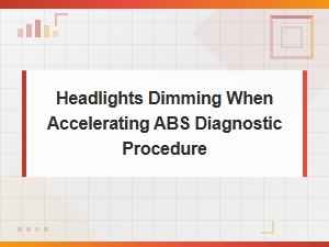 Dimming Lights and Abs Diagnostic Power Supply Analysis